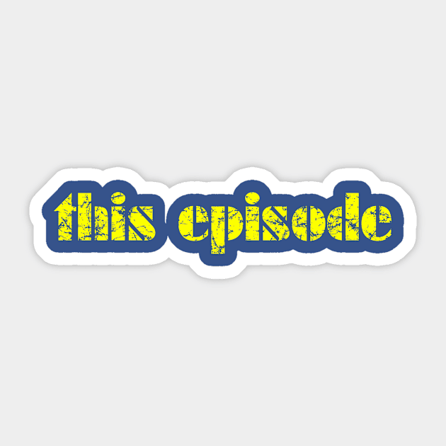 This Episode Sticker by Box of Ray Guns